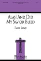 Alas! And Did My Savior Bleed SATB choral sheet music cover